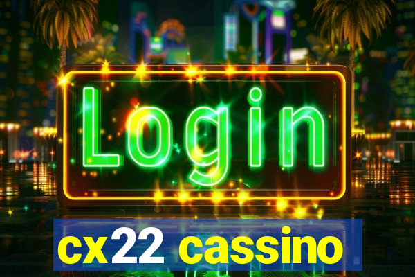 cx22 cassino